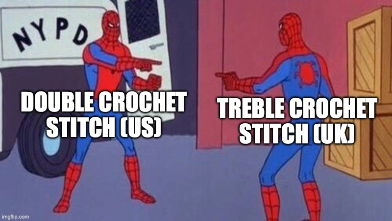 US double crochet vs UK treble crochet - meme US double crochet vs UK treble crochet - meme